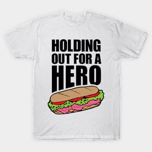 Holding Out For A Hero T-Shirt